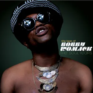 The best of Bobby Womack : the soul years